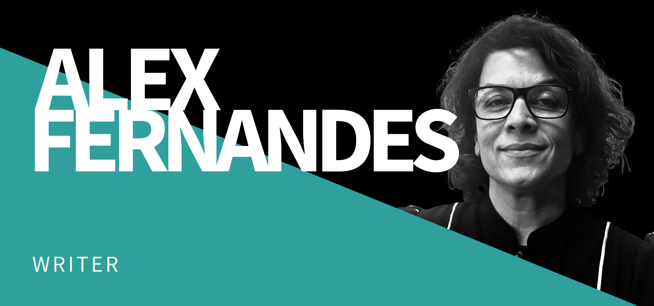 A black-and-white image of a person with medium-length curly hair and glasses. Text on the image reads "Alex Fernandes" in large letters, with "Writer" in smaller letters at the bottom. A green diagonal shape cuts through the lower left corner. A black-and-white image of a person with medium-length curly hair and glasses. Text on the image reads "Alex Fernandes" in large letters, with "Writer" in smaller letters at the bottom. A green diagonal shape cuts through the lower left corner.