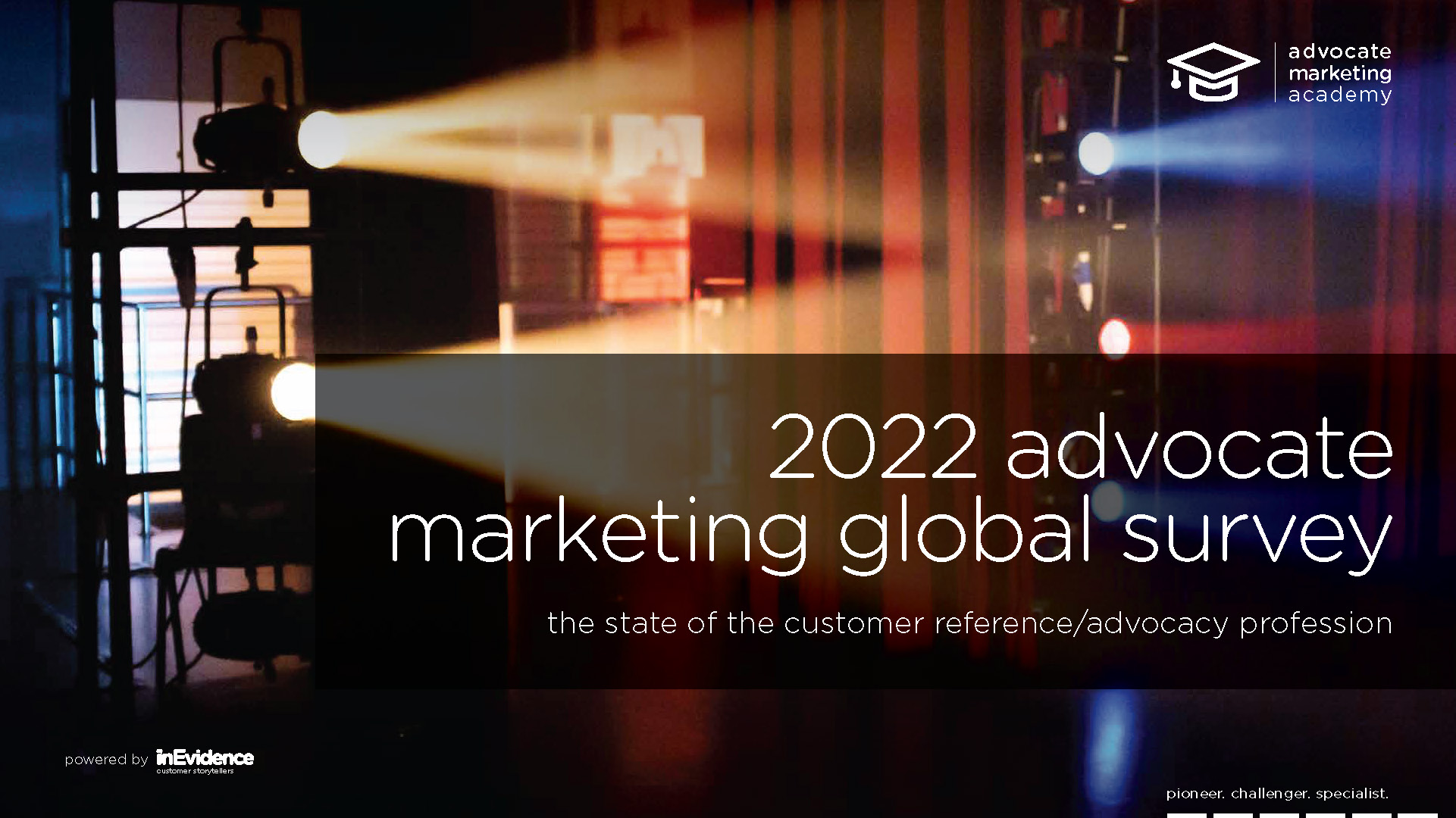 Text on image: "advocate marketing academy" and "2022 global advocate marketing survey: the state of the customer reference/advocacy profession". Background: stage with lighting effects. Logos: "powered by inEvidence" and "research: pioneer, challenger, specialist".