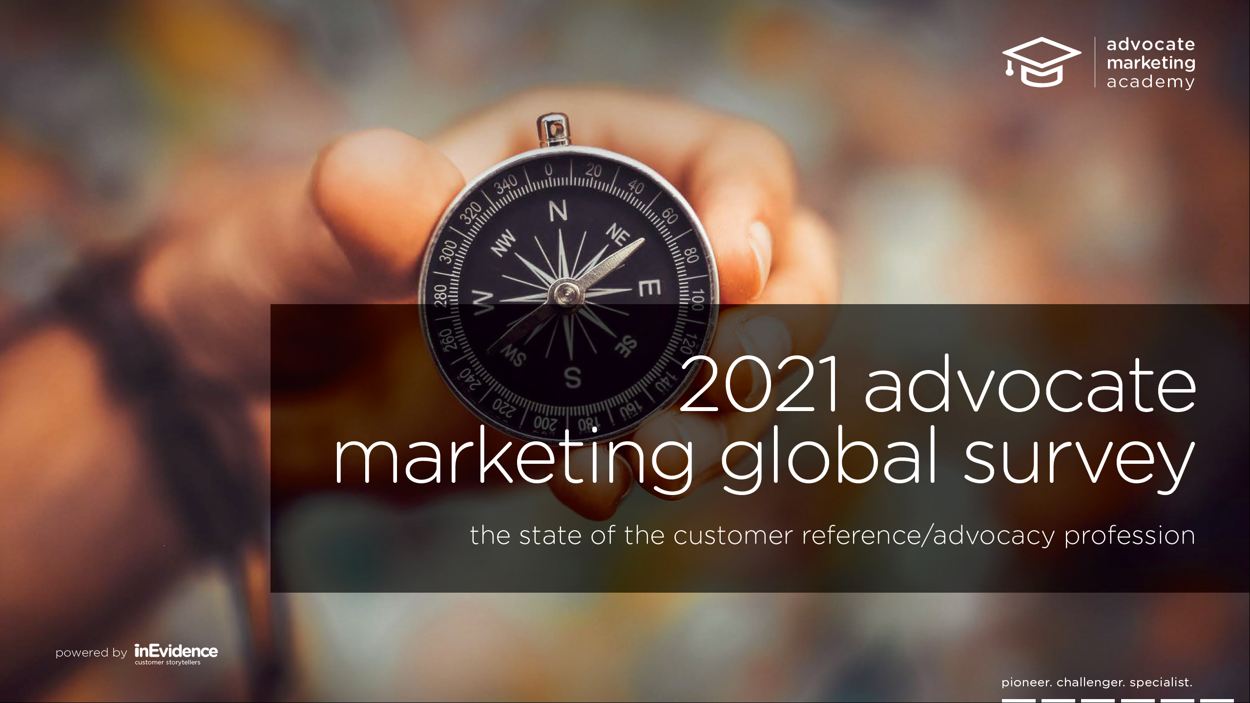 A hand holding a compass with a blurred background. Overlaid text reads "2021 advocate marketing global survey: the state of the customer reference/advocacy profession." Logos for "advocate marketing academy" and "inEvidence" are in the corners.