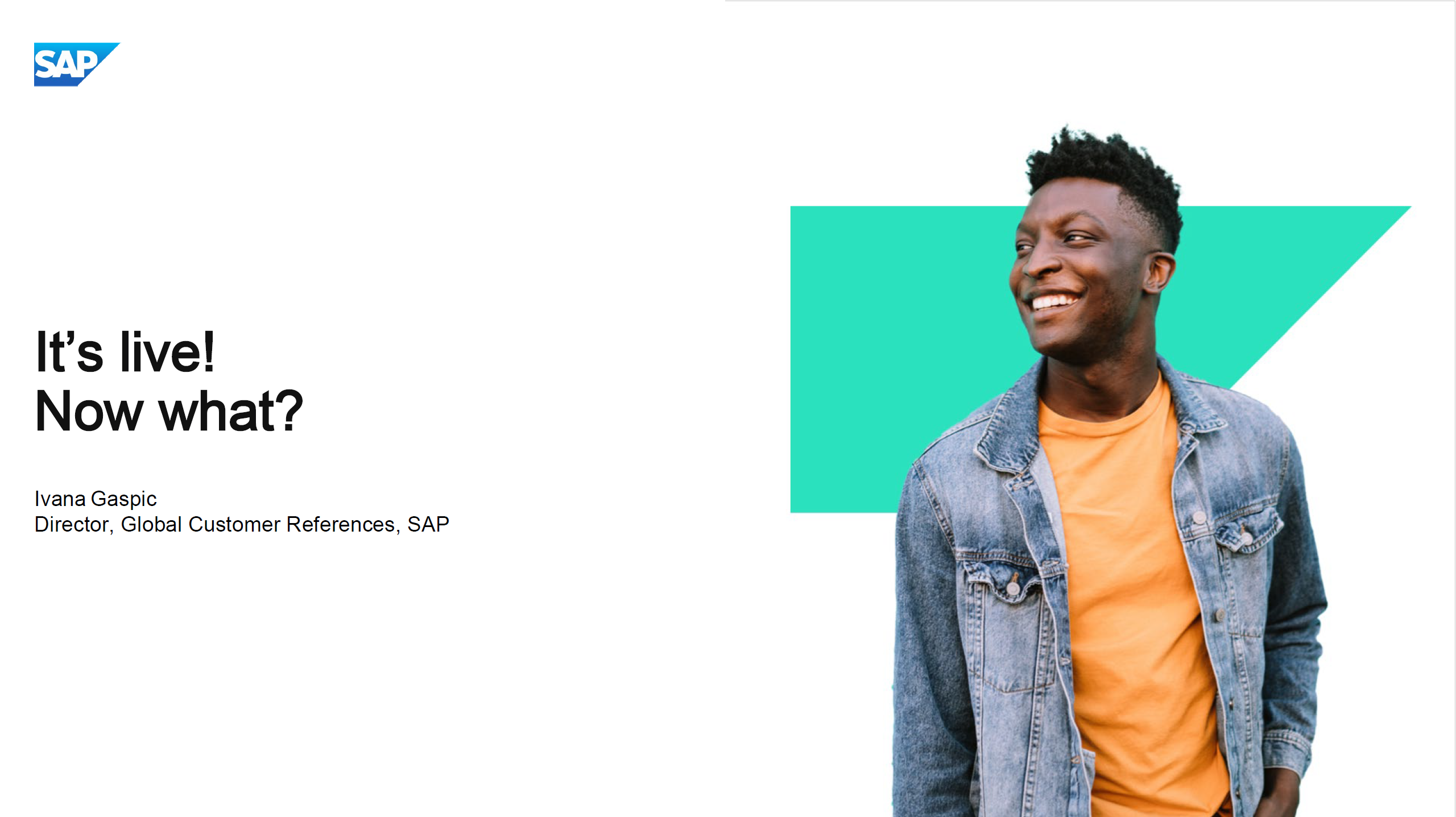 A young man wearing an orange shirt and a denim jacket smiles while looking to his left. Text on the left reads "It's live! What next?" with the name Ivana Gaspic, Director, Global Customer References, SAP below it. The SAP logo is in the top left corner.